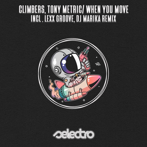 Climbers, Tony Metric - When You Move [SLRO127]